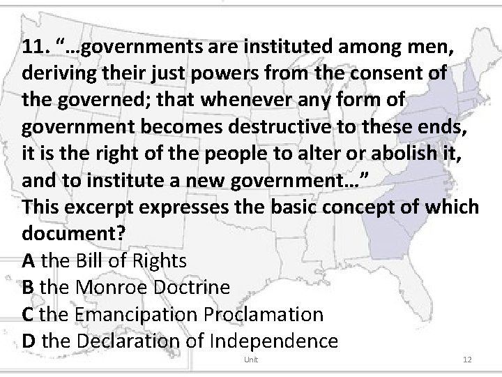 11. “…governments are instituted among men, deriving their just powers from the consent of