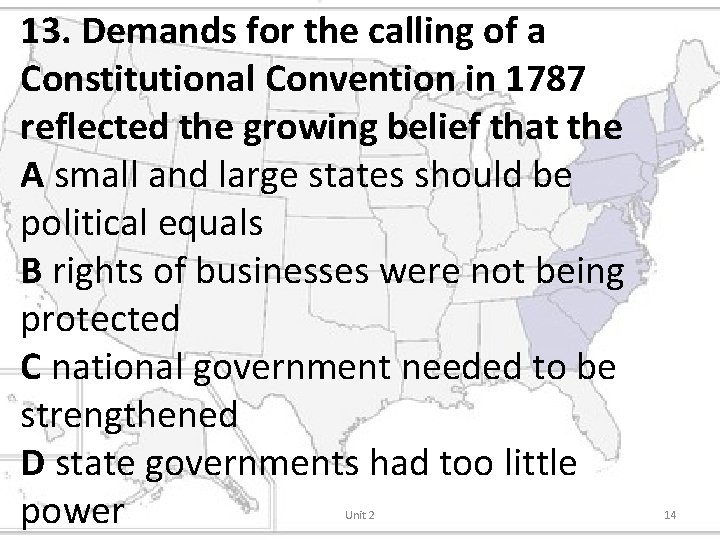 13. Demands for the calling of a Constitutional Convention in 1787 reflected the growing