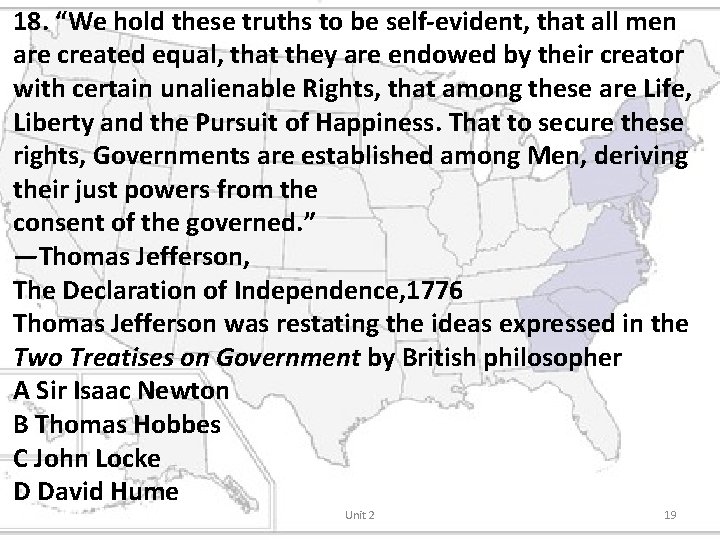 18. “We hold these truths to be self-evident, that all men are created equal,