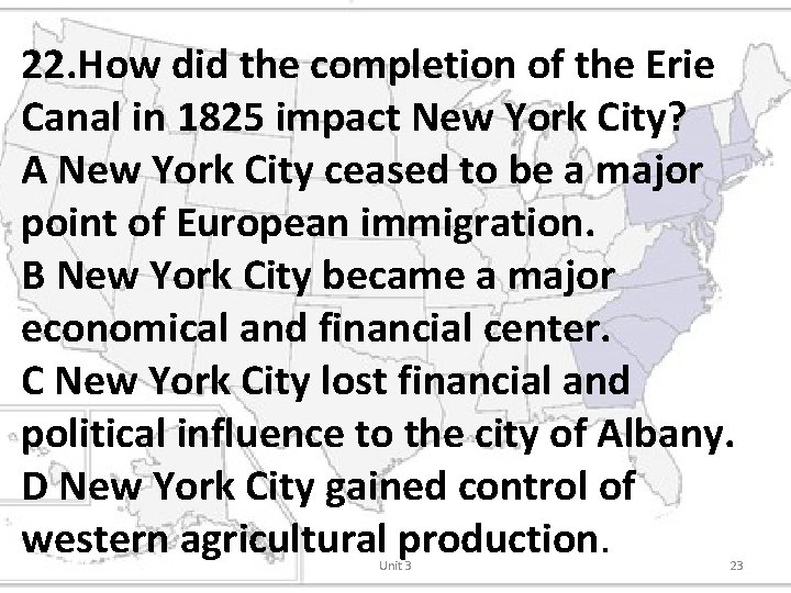 22. How did the completion of the Erie Canal in 1825 impact New York