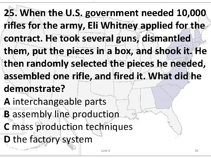 25. When the U. S. government needed 10, 000 rifles for the army, Eli