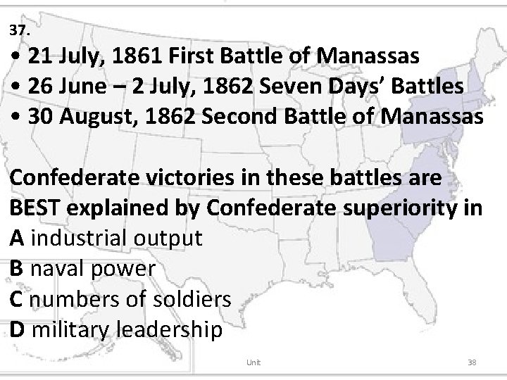 37. • 21 July, 1861 First Battle of Manassas • 26 June – 2