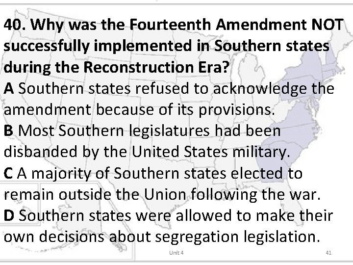 40. Why was the Fourteenth Amendment NOT successfully implemented in Southern states during the