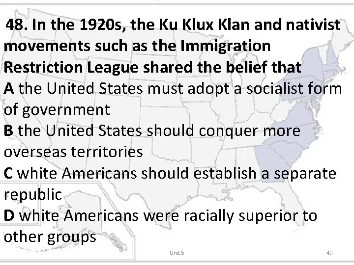 48. In the 1920 s, the Ku Klux Klan and nativist movements such as