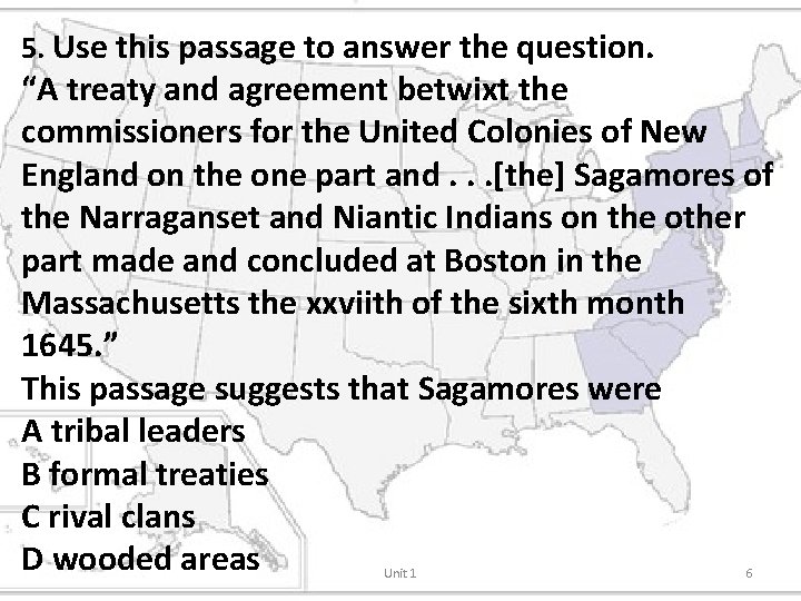 5. Use this passage to answer the question. “A treaty and agreement betwixt the