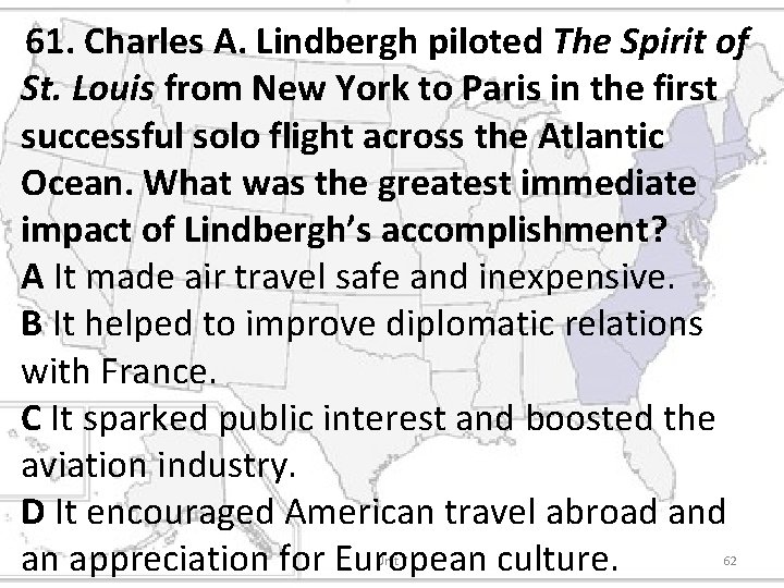 61. Charles A. Lindbergh piloted The Spirit of St. Louis from New York to