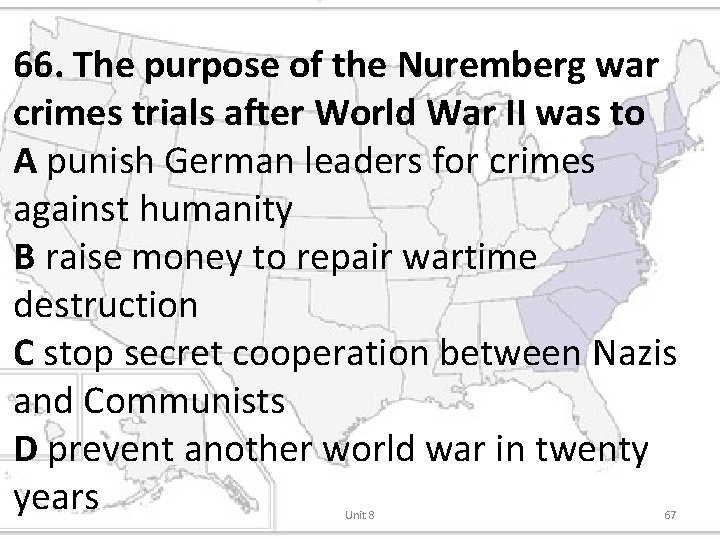 66. The purpose of the Nuremberg war crimes trials after World War II was