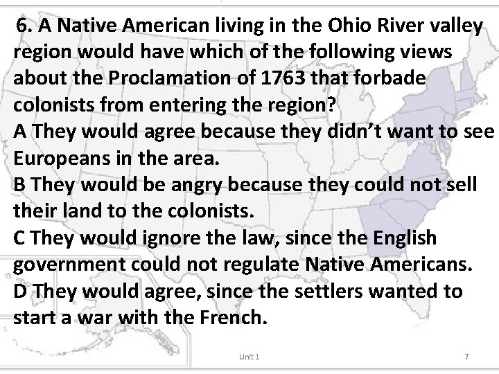 6. A Native American living in the Ohio River valley region would have which