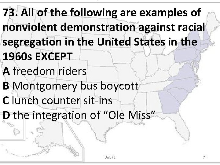 73. All of the following are examples of nonviolent demonstration against racial segregation in