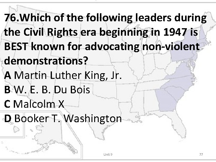 76. Which of the following leaders during the Civil Rights era beginning in 1947