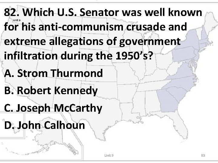 82. Which U. S. Senator was well known for his anti-communism crusade and extreme
