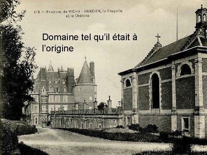 Domaine tel qu’il était à l’origine 