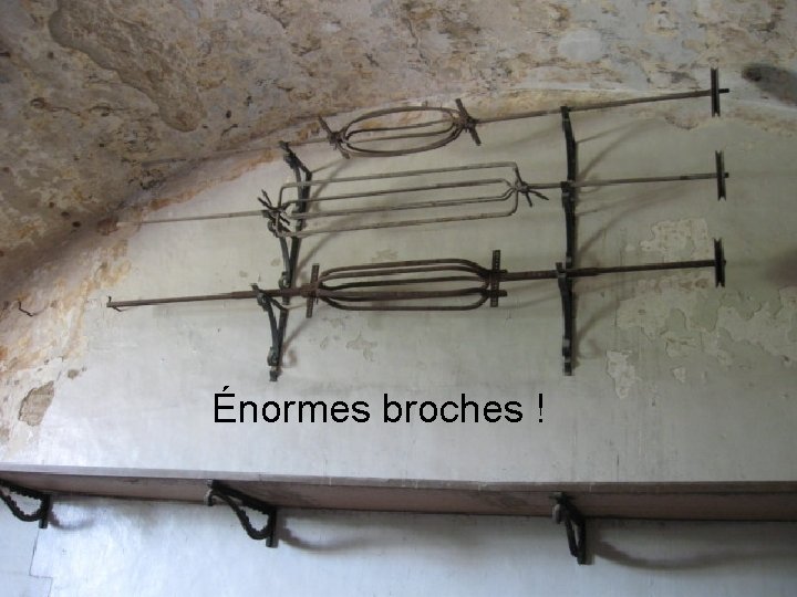 Énormes broches ! 