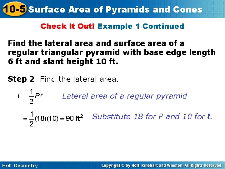 10 -5 Surface Area of Pyramids and Cones Check It Out! Example 1 Continued 10 -5 Surface Area of Pyramids and Cones Check It Out! Example 1 Continued