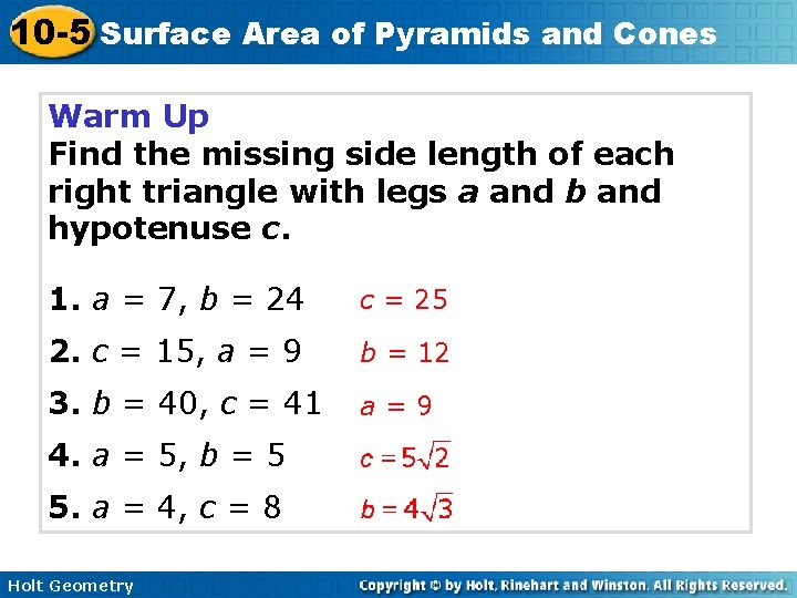 10 -5 Surface Area of Pyramids and Cones Warm Up Find the missing side 10 -5 Surface Area of Pyramids and Cones Warm Up Find the missing side