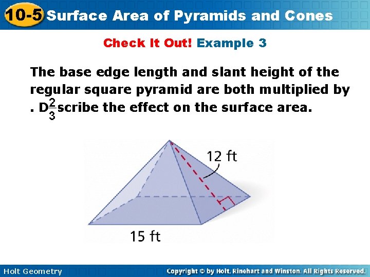 10 -5 Surface Area of Pyramids and Cones Check It Out! Example 3 The 10 -5 Surface Area of Pyramids and Cones Check It Out! Example 3 The