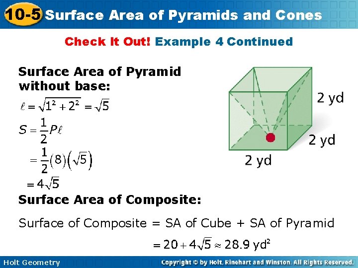 10 -5 Surface Area of Pyramids and Cones Check It Out! Example 4 Continued 10 -5 Surface Area of Pyramids and Cones Check It Out! Example 4 Continued