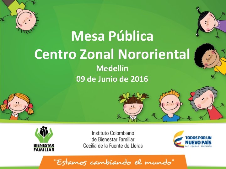 Mesa Pública Centro Zonal Nororiental Medellín 09 de Junio de 2016 