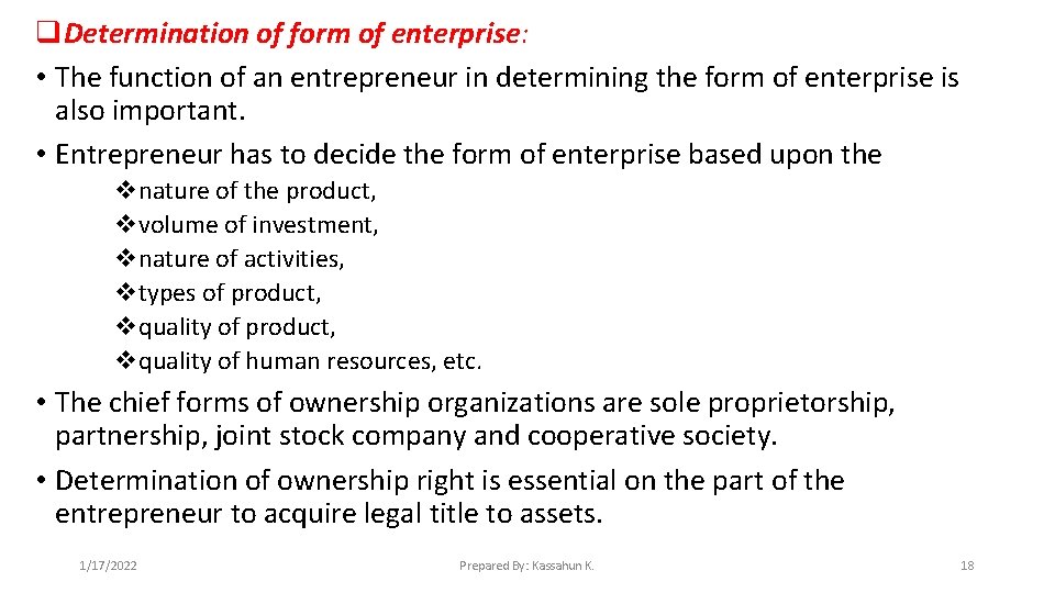 q. Determination of form of enterprise: • The function of an entrepreneur in determining