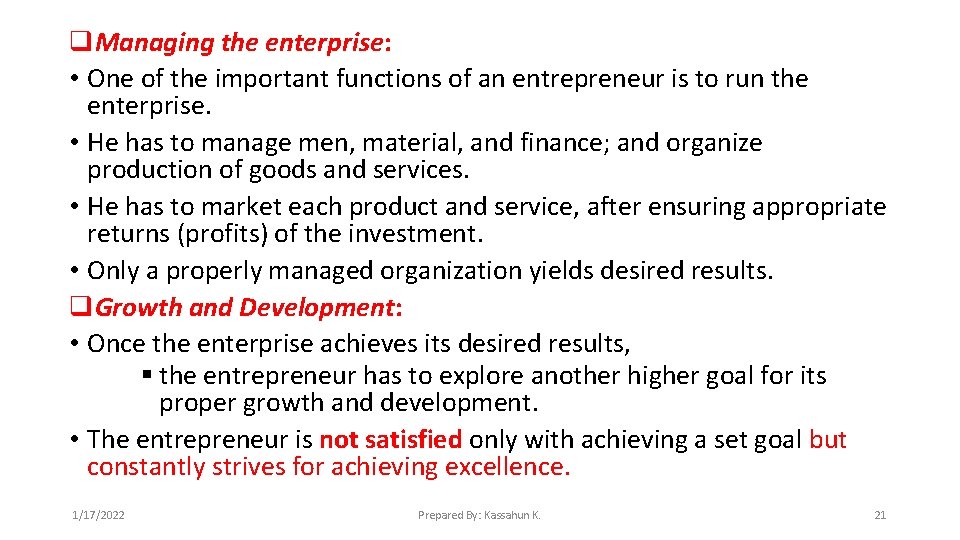 q. Managing the enterprise: • One of the important functions of an entrepreneur is