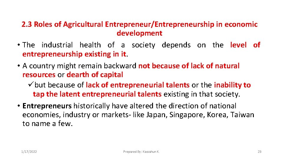 2. 3 Roles of Agricultural Entrepreneur/Entrepreneurship in economic development • The industrial health of