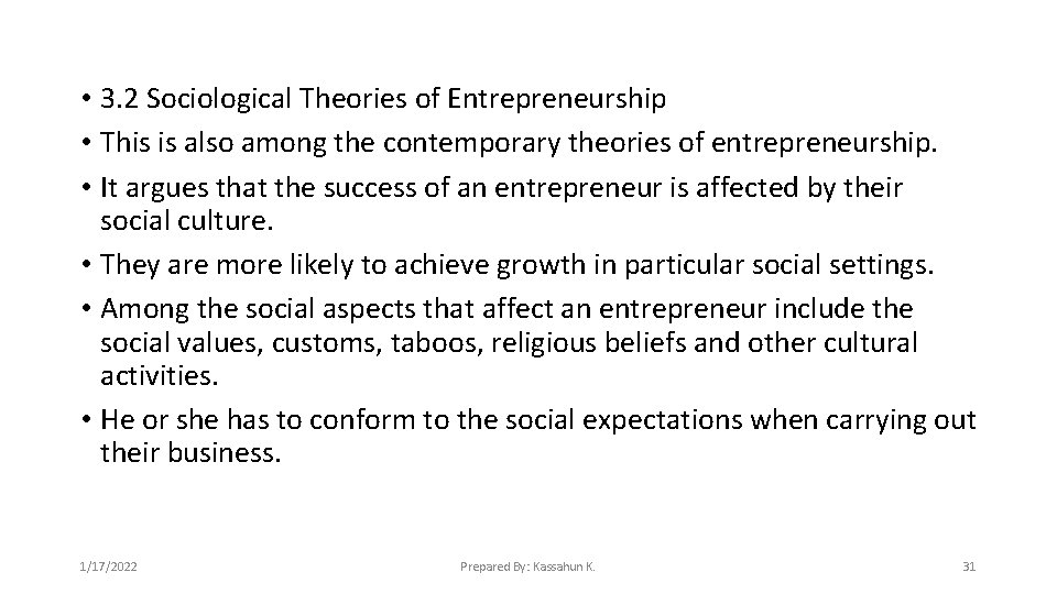  • 3. 2 Sociological Theories of Entrepreneurship • This is also among the