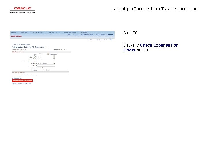 Attaching a Document to a Travel Authorization Step 26 Click the Check Expense For