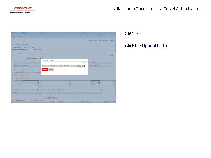 Attaching a Document to a Travel Authorization Step 34 Click the Upload button. 