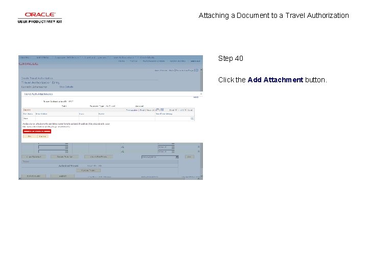 Attaching a Document to a Travel Authorization Step 40 Click the Add Attachment button.