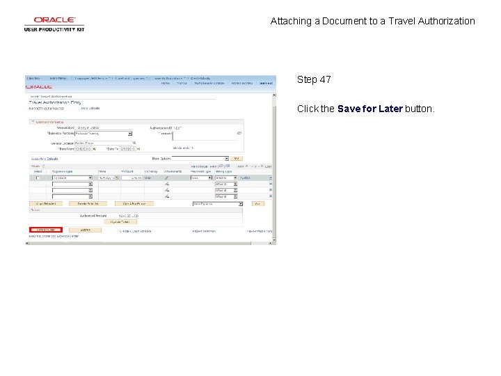 Attaching a Document to a Travel Authorization Step 47 Click the Save for Later