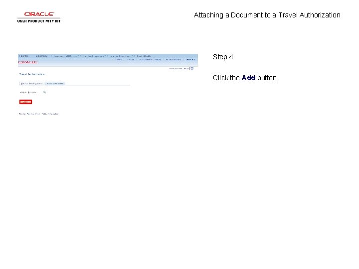 Attaching a Document to a Travel Authorization Step 4 Click the Add button. 