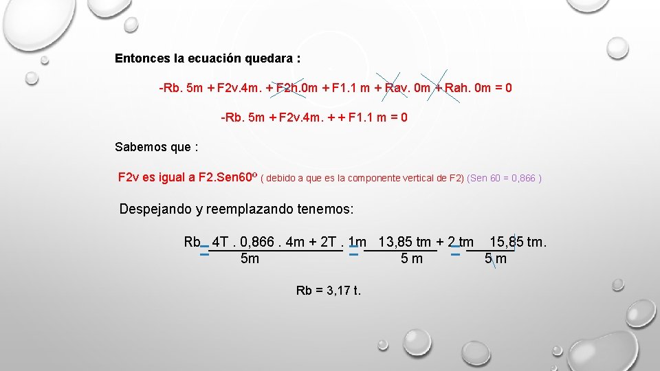 Entonces la ecuación quedara : -Rb. 5 m + F 2 v. 4 m.