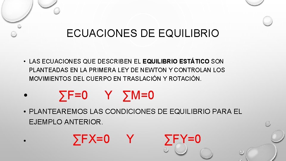 ECUACIONES DE EQUILIBRIO • LAS ECUACIONES QUE DESCRIBEN EL EQUILIBRIO ESTÁTICO SON PLANTEADAS EN