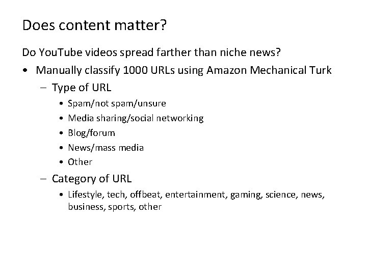 Does content matter? Do You. Tube videos spread farther than niche news? • Manually