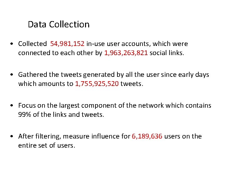 Data Collection • Collected 54, 981, 152 in-use user accounts, which were connected to