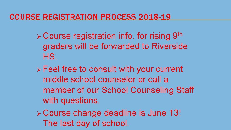 COURSE REGISTRATION PROCESS 2018 -19 Ø Course registration info. for rising 9 th graders