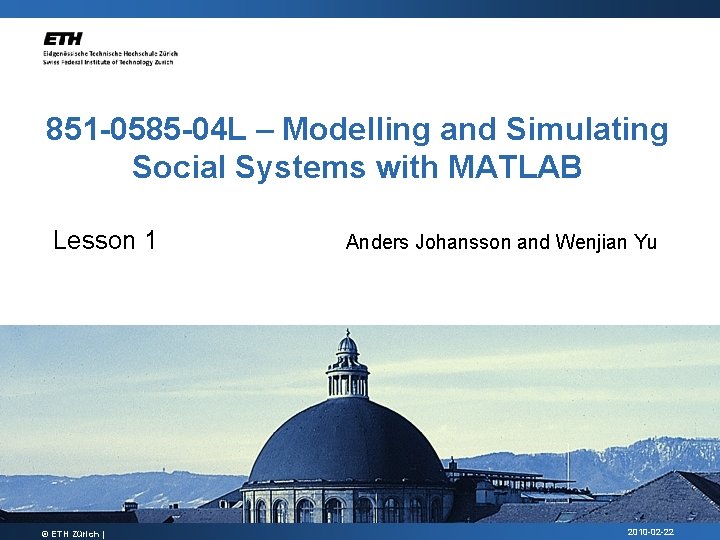851 -0585 -04 L – Modelling and Simulating Social Systems with MATLAB Lesson 1