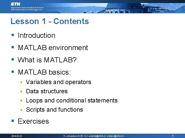 Lesson 1 - Contents § Introduction § MATLAB environment § What is MATLAB? §