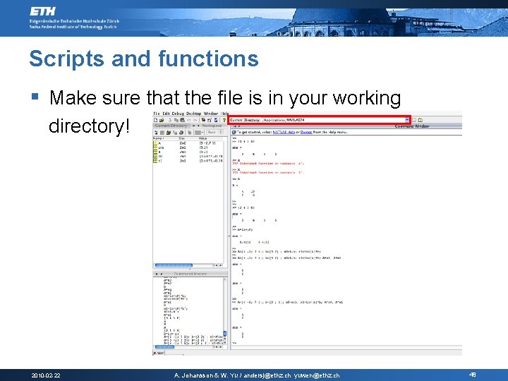 Scripts and functions § Make sure that the file is in your working directory!