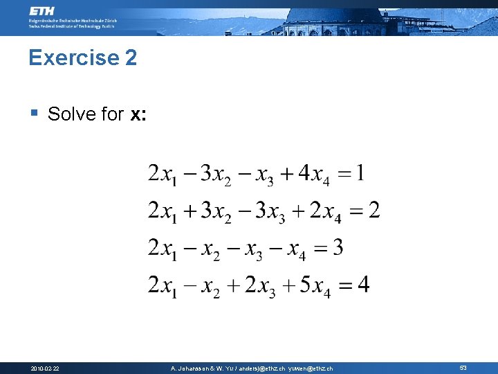 Exercise 2 § Solve for x: 2010 -02 -22 A. Johansson & W. Yu
