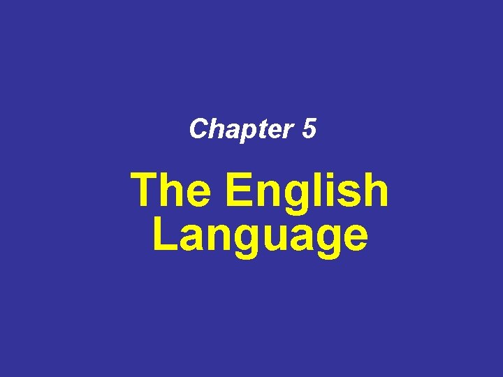 Chapter 5 The English Language 