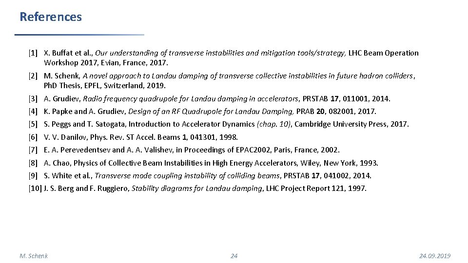 References [1] X. Buffat et al. , Our understanding of transverse instabilities and mitigation