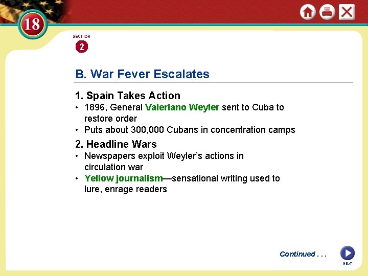 SECTION 2 B. War Fever Escalates 1. Spain Takes Action • 1896, General Valeriano