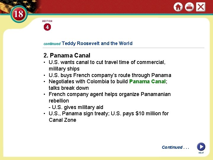 SECTION 4 continued Teddy Roosevelt and the World 2. Panama Canal • U. S.