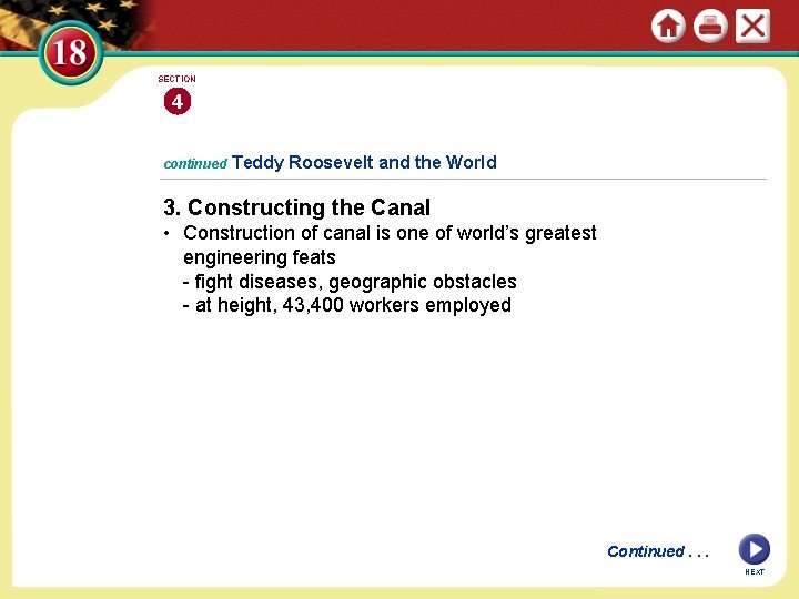 SECTION 4 continued Teddy Roosevelt and the World 3. Constructing the Canal • Construction
