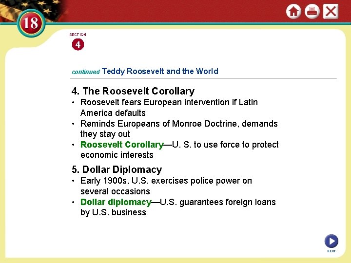 SECTION 4 continued Teddy Roosevelt and the World 4. The Roosevelt Corollary • Roosevelt