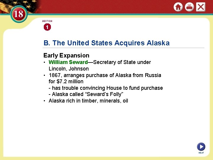 SECTION 1 B. The United States Acquires Alaska Early Expansion • William Seward—Secretary of