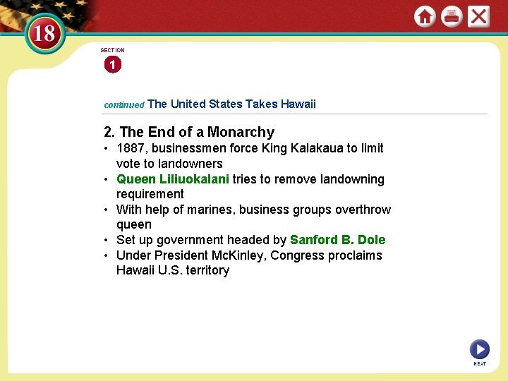 SECTION 1 continued The United States Takes Hawaii 2. The End of a Monarchy