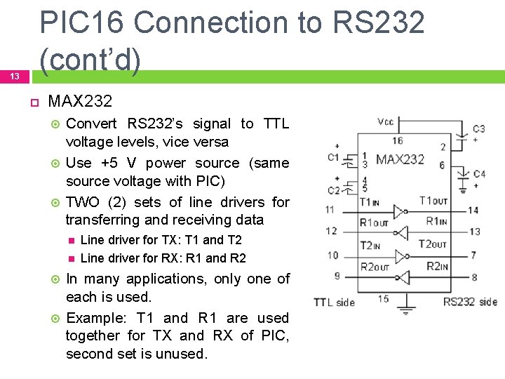 13 PIC 16 Connection to RS 232 (cont’d) MAX 232 Convert RS 232’s signal