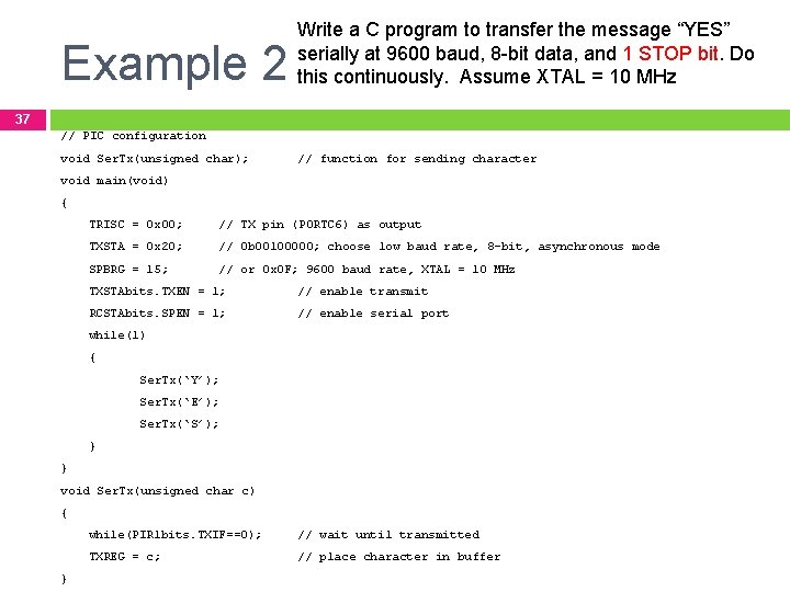 Example 2 Write a C program to transfer the message “YES” serially at 9600